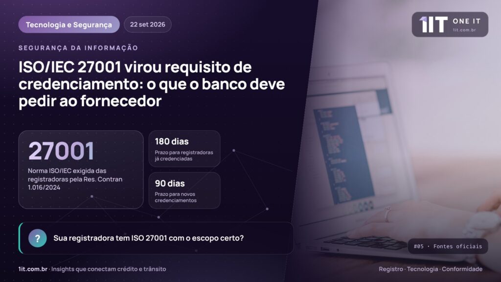 ISO/IEC 27001 virou requisito de credenciamento: o que o banco deve pedir ao fornecedor